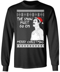 The Snow Must Go On Merry Christmas Freddie Mercury Queen Funny Ugly Christmas