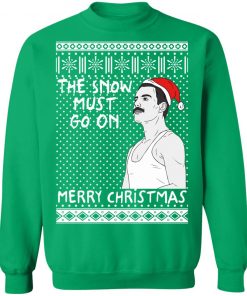 The Snow Must Go On Merry Christmas Freddie Mercury Queen Funny Ugly Christmas Sweater