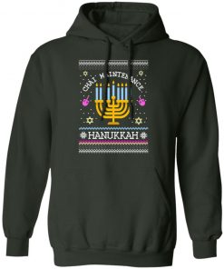 Chai Maintenance Hanukkah Ugly Christmas hoodie