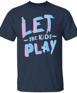 Let The Kids Play T-Shirt