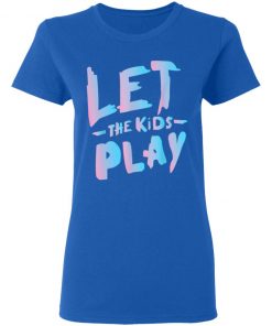 Let The Kids Play T-Shirt