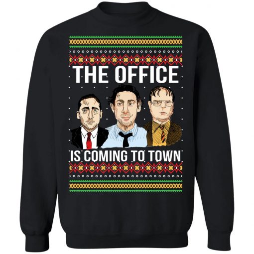 The Office Is Coming To Town Michael Scott Jim Halpert Dwight Schrute Ugly Christmas Sweatshirt
