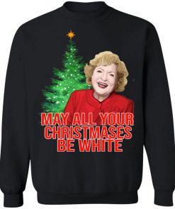 Golden Girls Alison May All Your Christmases Be White Sweatshirt