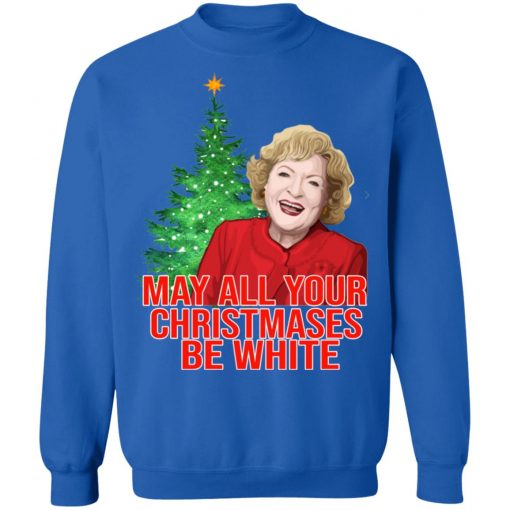 Golden Girls Alison May All Your Christmases Be White Sweatshirt