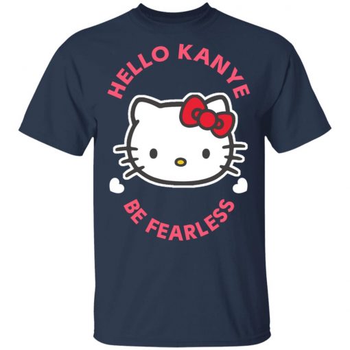 Kitty Cat Hello Kanye Be Fearless Kanye West Kim Kardashian Couple Shirt