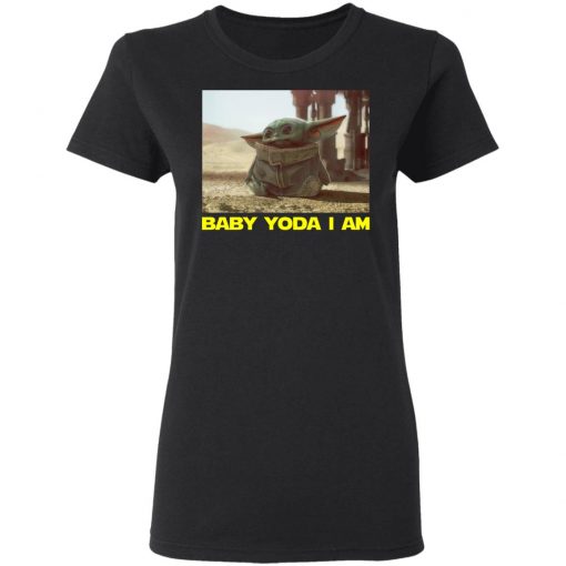 Baby Yoda i Am Star Wars Shirt