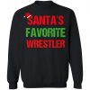 Santas Favorite Wrestler Funny Ugly Christmas Shirt