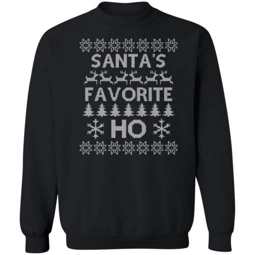 Santas Favorite Ho Funny Ugly Christmas Sweatshirt