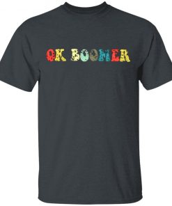 OK Boomer Gen Z Millennials Vintage Retro Meme Joke shirt