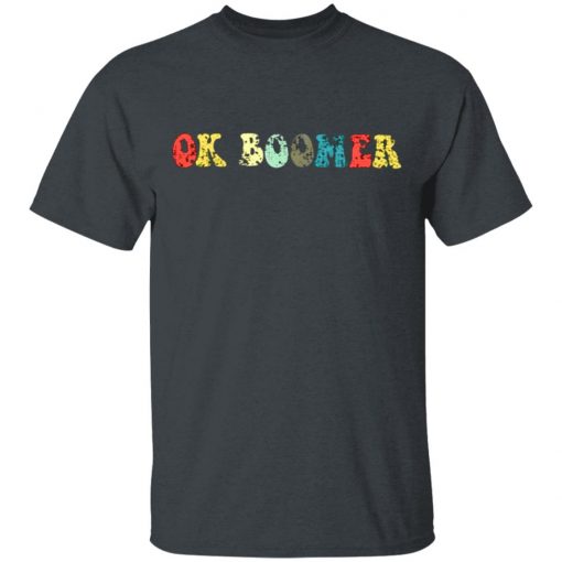 OK Boomer Gen Z Millennials Vintage Retro Meme Joke shirt