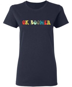 OK Boomer Gen Z Millennials Vintage Retro Meme Joke shirt