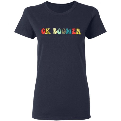 OK Boomer Gen Z Millennials Vintage Retro Meme Joke shirt