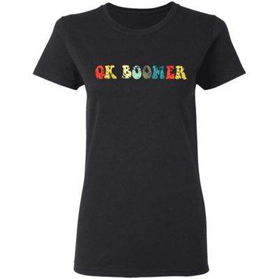 OK Boomer Gen Z Millennials Vintage Retro Meme Joke shirt