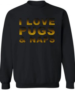 I Love Pugs & Naps