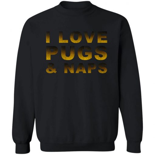 I Love Pugs & Naps