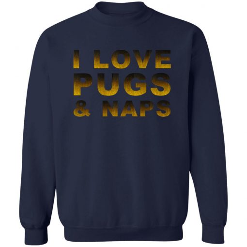 I Love Pugs & Naps