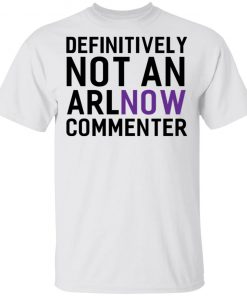 State Definitively That You Do Not Comment on ARLnow With This T-Shirt
