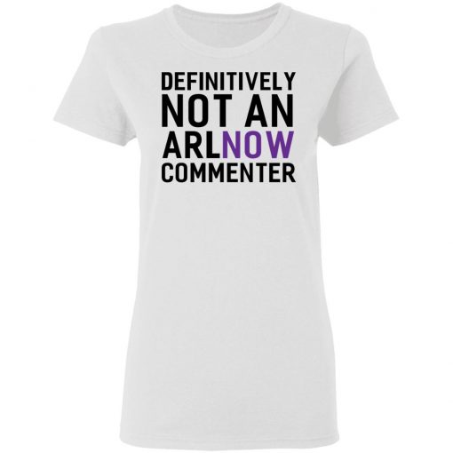 State Definitively That You Do Not Comment on ARLnow With This T-Shirt