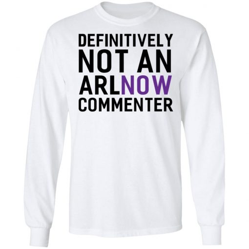 Definitely Not an ARLnow Commenter T-Shirt