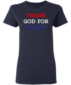 Thank God For Trump Shirt Ls Hoodie
