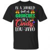 In a world full of grinches be a cindy lou who shirt