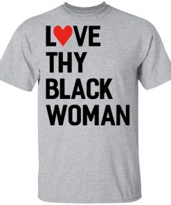 Love Thy Black Woman Tee Shirt