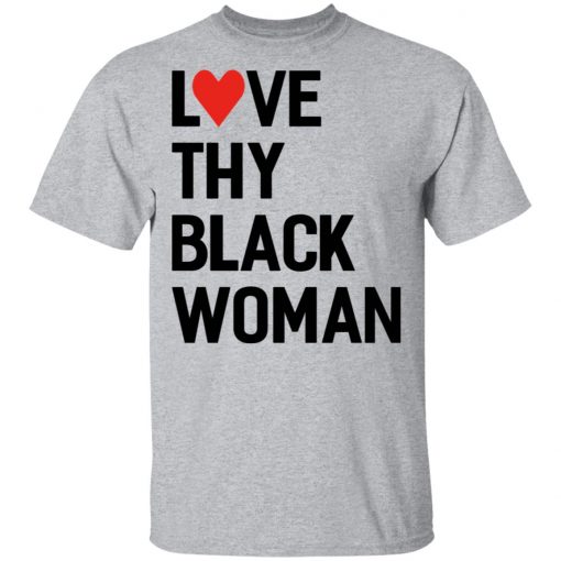 Love Thy Black Woman Tee Shirt