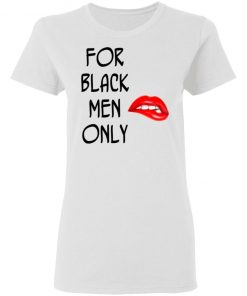 For Black Men Only Funny T-Shirt