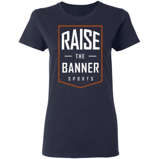 Raise The Banner Sports Shirt