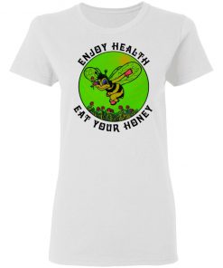 Enjoy Health Eat Your Honey T-Shirt