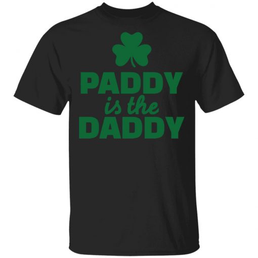 St. Patrick's Day quote Paddy is the Daddy Shirt Raglan Hoodie