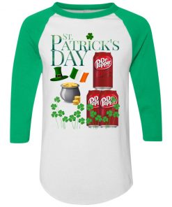 St. Patrick's Day Dr Pepper Shirt Raglan Hoodie