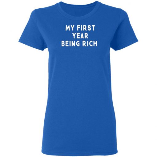 My First Year Being Rich Shirt Ls Hoodie