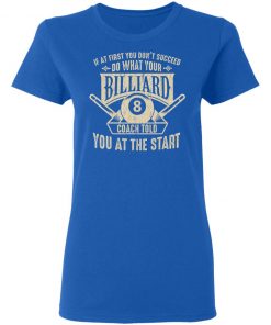 Sports Instructors Players Billiard Coach To Succeed T-Shirt