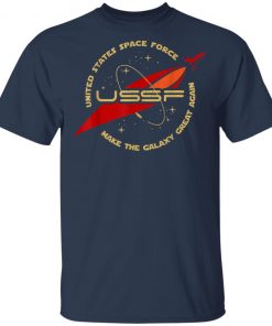 United States Space Force USSF - Make The Galaxy Great Again T-Shirt Ls Hoodie