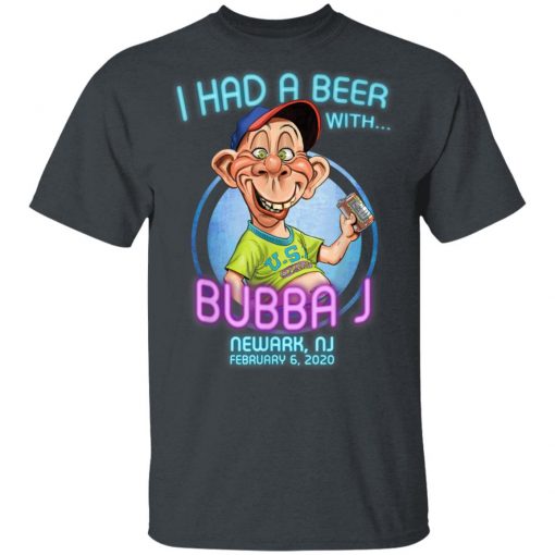 I Had A Beer With Bubba J Newark, NJ T-Shirt Ls Hoodie