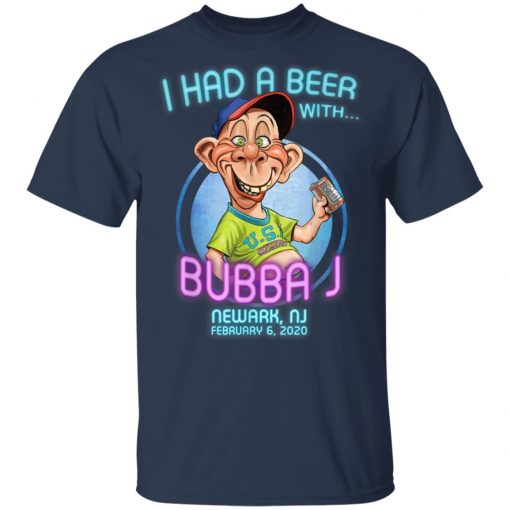 I Had A Beer With Bubba J Newark, NJ T-Shirt Ls Hoodie