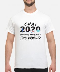 CNAs 2020 the ones who saved the world shirt