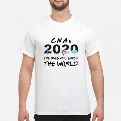 CNAs 2020 the ones who saved the world shirt