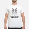 Cat my quarantined partner shirt