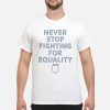 Never Stop Fighting for equality USWNT shirt