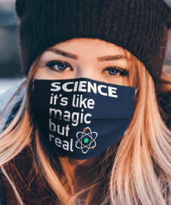 Science it`s like magic but real cloth face mask