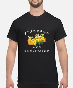 Stay home and smoke weed shirt