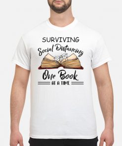 Surviving social distancing one book at a time shirt