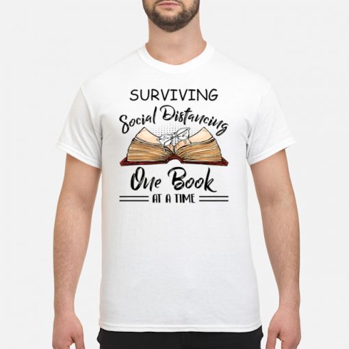 Surviving social distancing one book at a time shirt