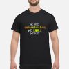 We are quaranteachers we roll with it shirt