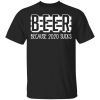 Beer Because 2020 Sucks Shirt