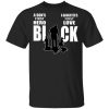 Black a son’s first hero a daughter’s fist love shirt