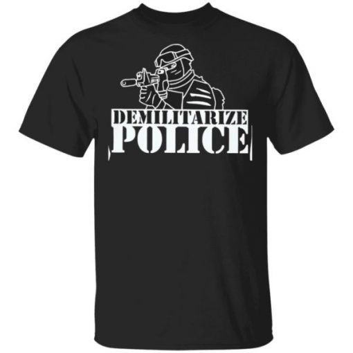 Demilitarize police t-shirt, Long sleeve, hoodie