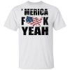 Merica fuck yeah shirt, long sleeve, hoodie